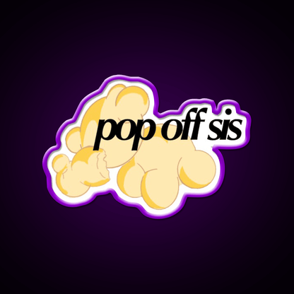 Pop Off Sis Popcorn Snack Food Led Neon Sign Rgb Color - Shineneon