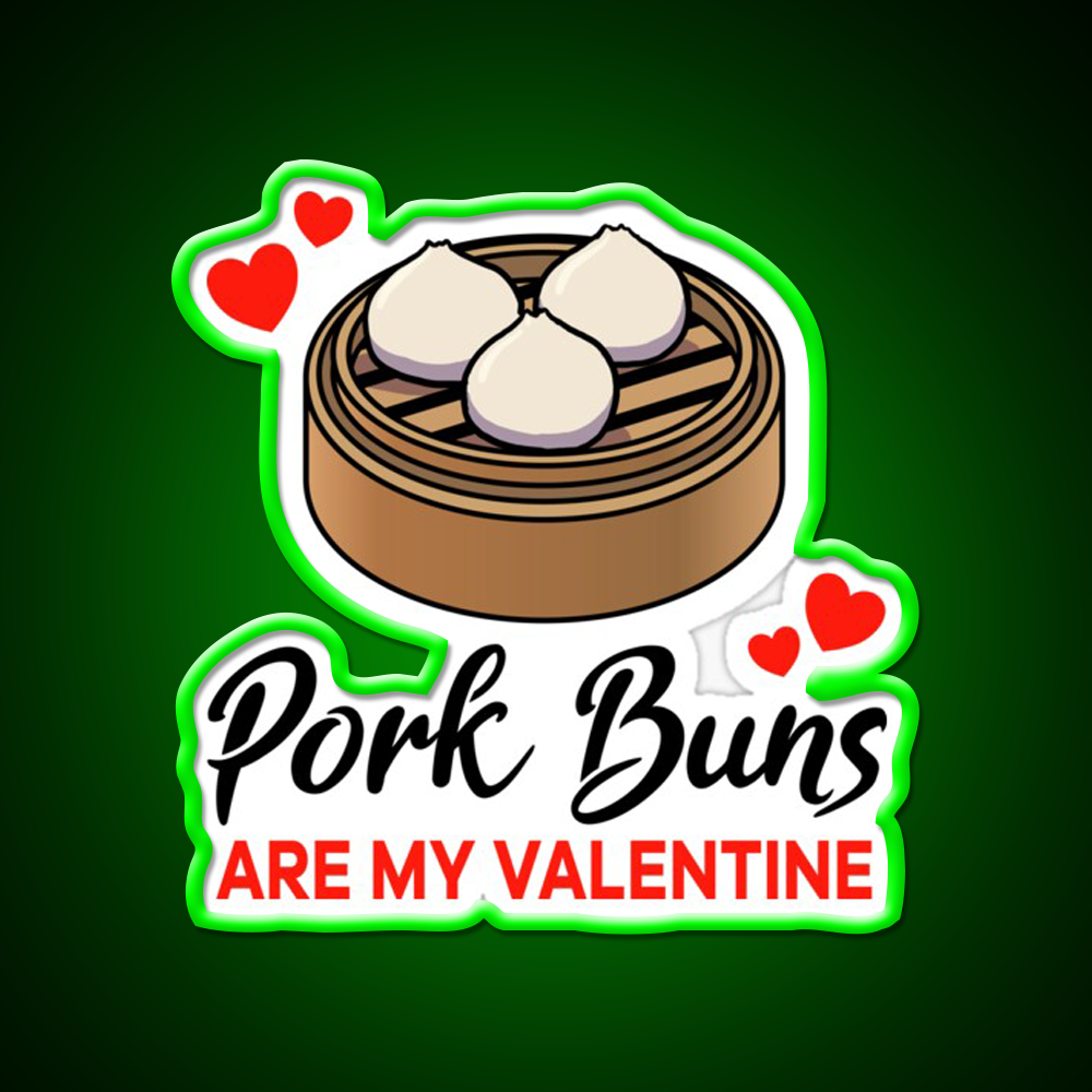 Pork Buns Are My Valentine Led Neon Sign Chinese Food Rgb Color