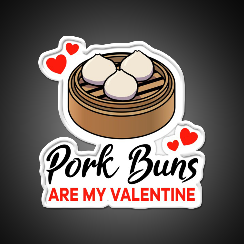 Pork Buns Are My Valentine Led Neon Sign Chinese Food Rgb Color