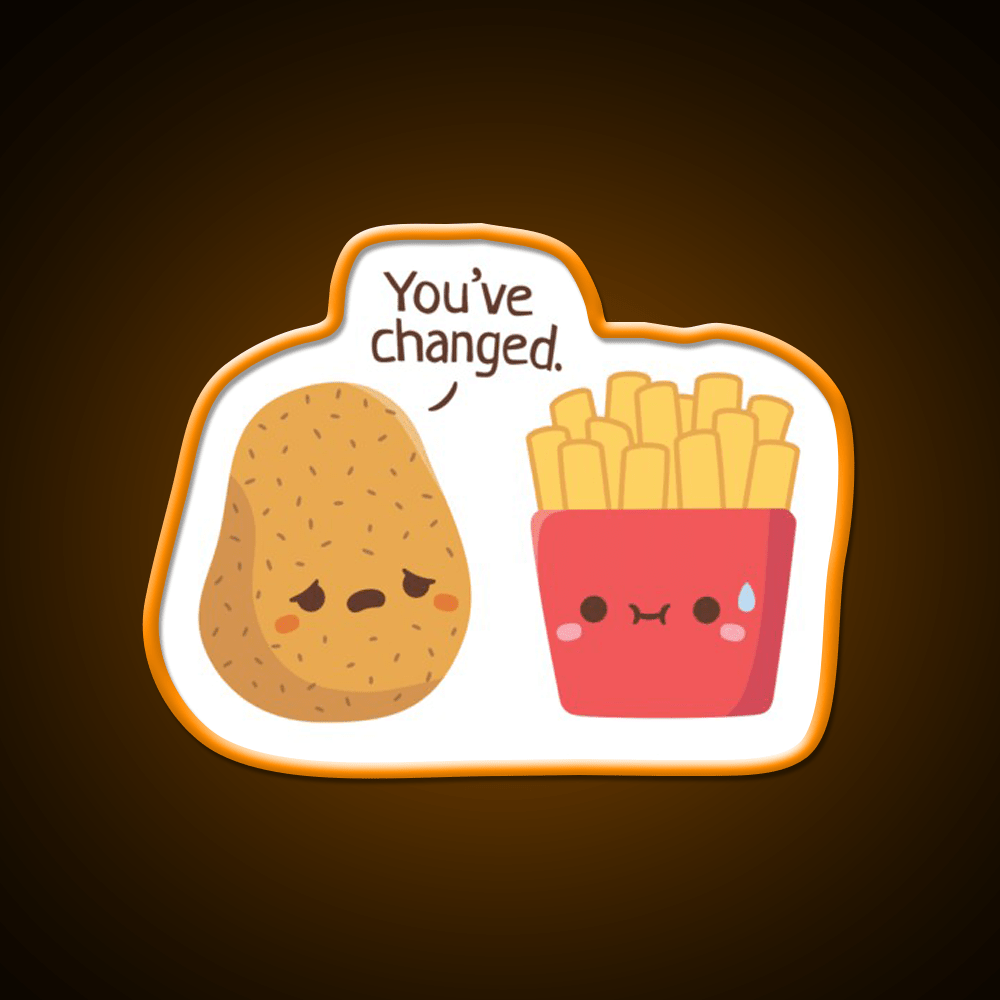 Potato And French Fries You Have Changed Led Neon Sign For Burger Place Rgb Color - Shineneon