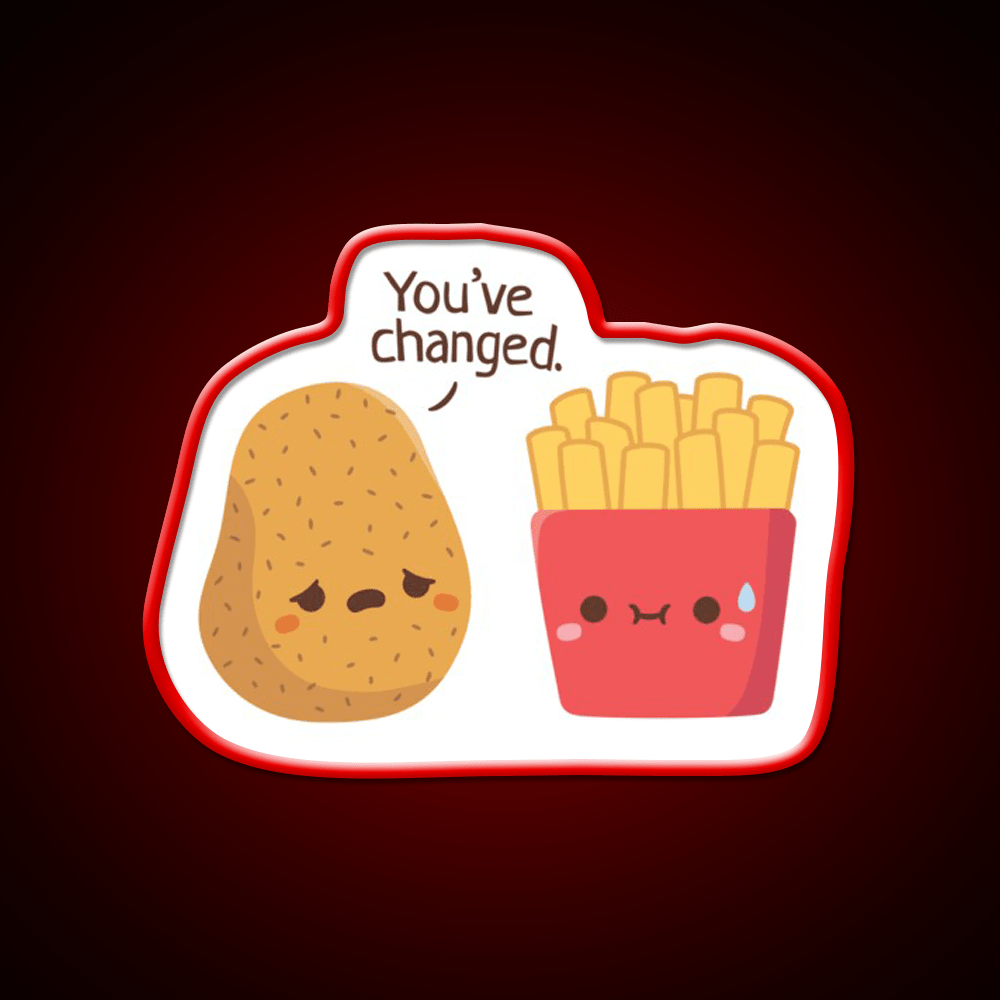 Potato And French Fries You Have Changed Led Neon Sign For Burger Place Rgb Color - Shineneon