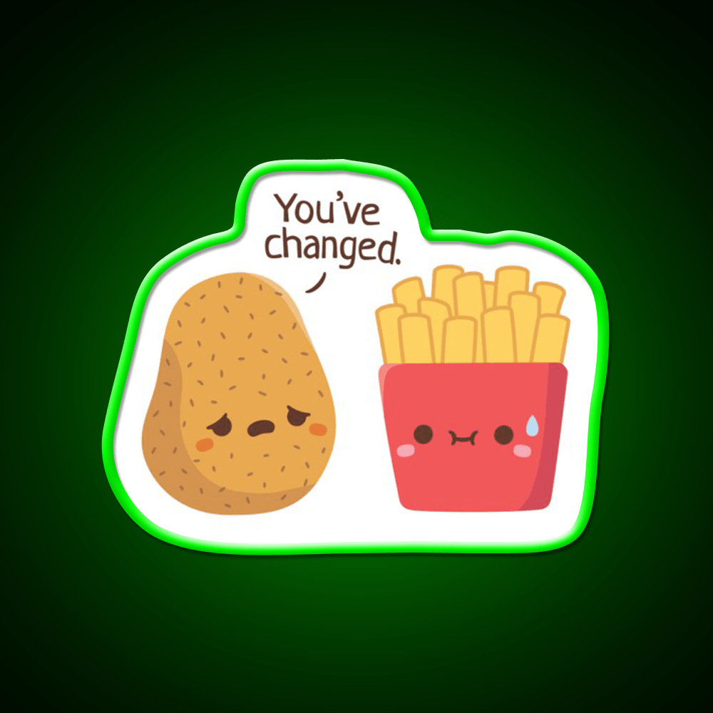 Potato And French Fries You Have Changed Led Neon Sign For Burger Place Rgb Color - Shineneon