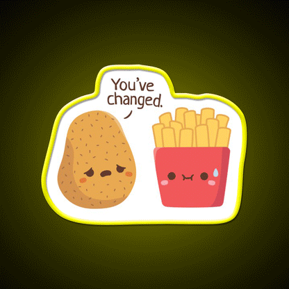 Potato And French Fries You Have Changed Led Neon Sign For Burger Place Rgb Color - Custom LED neon sign front view