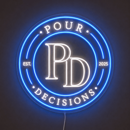 POUR DECISIONS Custom LED Neon Sign - Shineneon