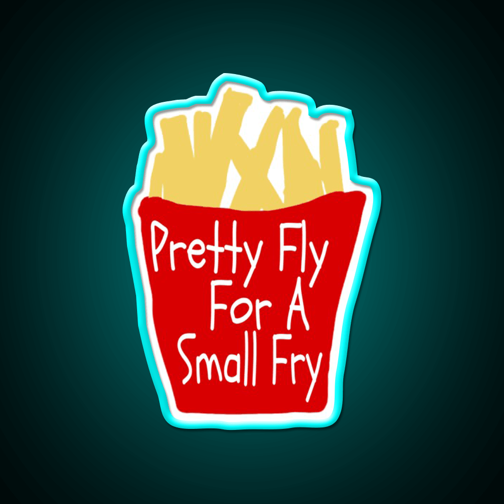 Pretty Fly For A Small Fry Fast Food Led Neon Sign For Burger Place Rgb Color - Shineneon