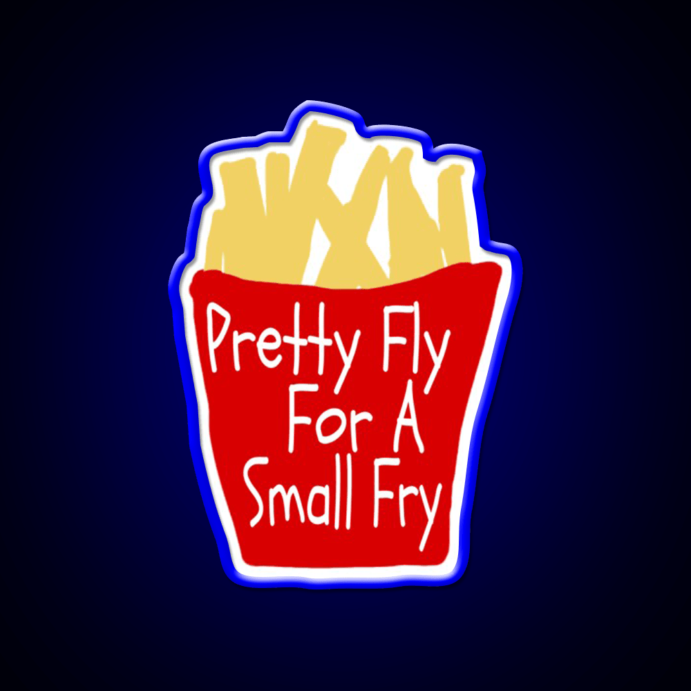 Pretty Fly For A Small Fry Fast Food Led Neon Sign For Burger Place Rgb Color - Shineneon
