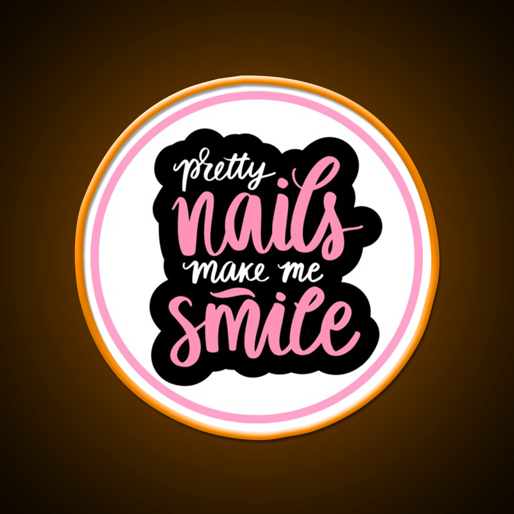 Pretty Nails Make Me Smile For A Nail Tech Nail Salon Led Neon Sign Rgb Color - Shineneon