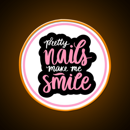 Pretty Nails Make Me Smile For A Nail Tech Nail Salon Led Neon Sign Rgb Color - Shineneon