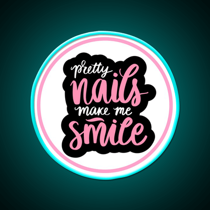 Pretty Nails Make Me Smile For A Nail Tech Nail Salon Led Neon Sign Rgb Color - Shineneon