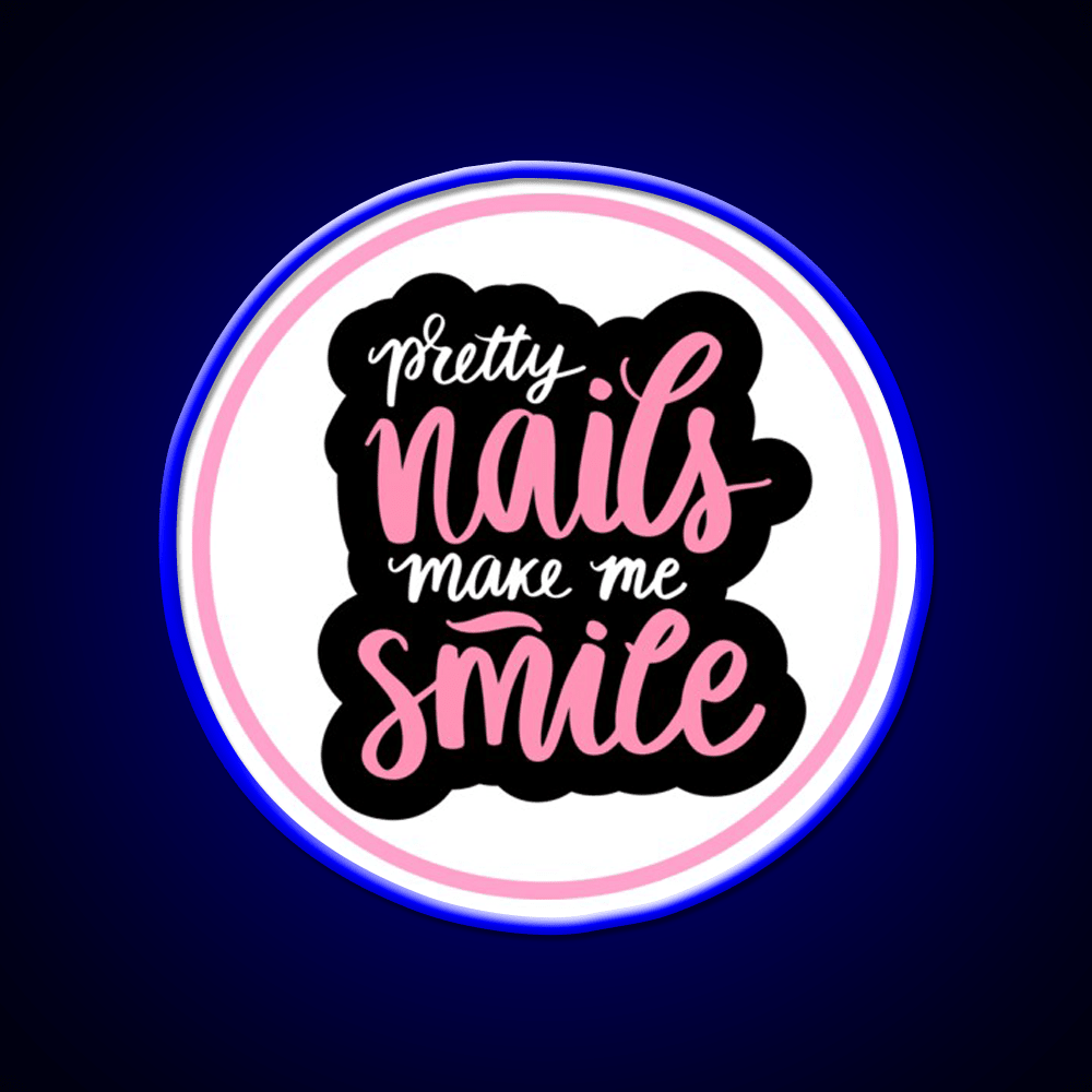 Pretty Nails Make Me Smile For A Nail Tech Nail Salon Led Neon Sign Rgb Color - Shineneon