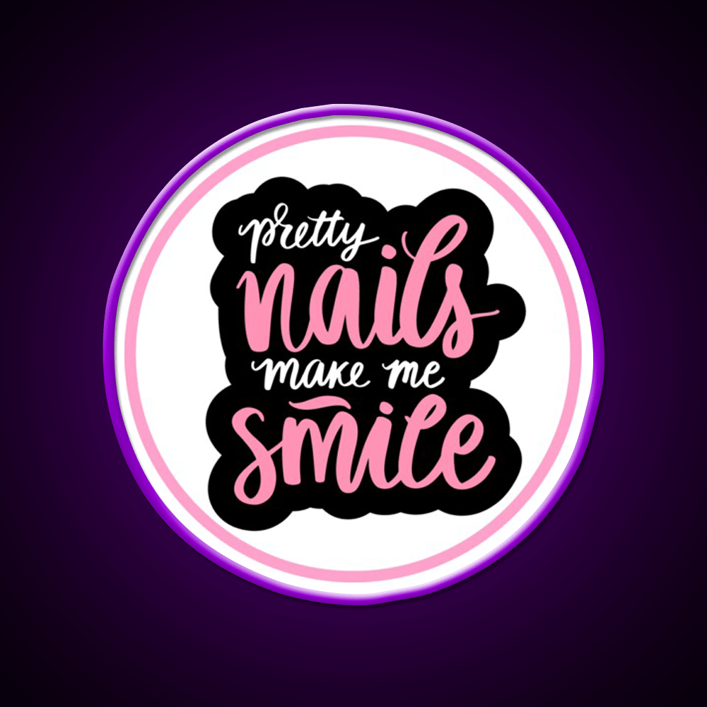 Pretty Nails Make Me Smile For A Nail Tech Nail Salon Led Neon Sign Rgb Color - Shineneon