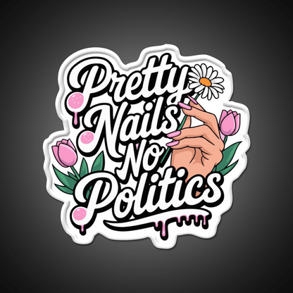 Pretty Nails No Politics Nail Salon Led Neon Sign Rgb Color - Shineneon