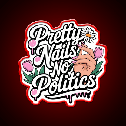 Pretty Nails No Politics Nail Salon Led Neon Sign Rgb Color - Shineneon