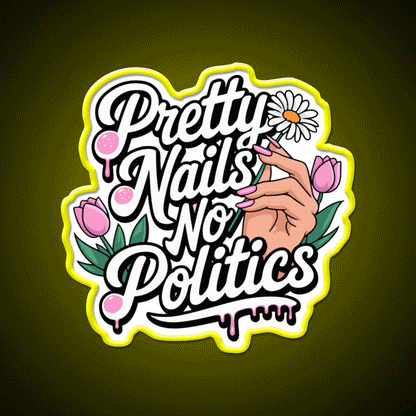 Pretty Nails No Politics Nail Salon Led Neon Sign Rgb Color - Custom LED neon sign front view