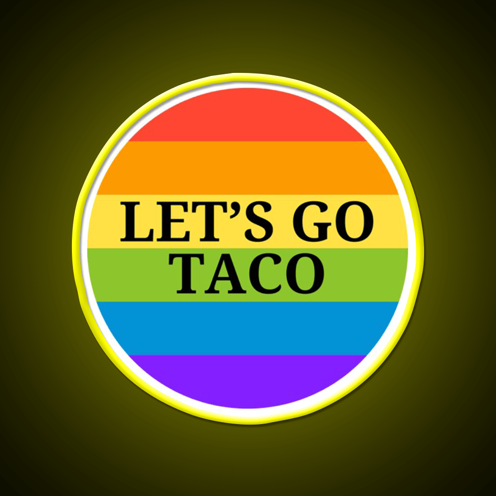 Pride Month Lets Go Taco Led Neon Sign Mexican Food Sign Rgb Color - Shineneon