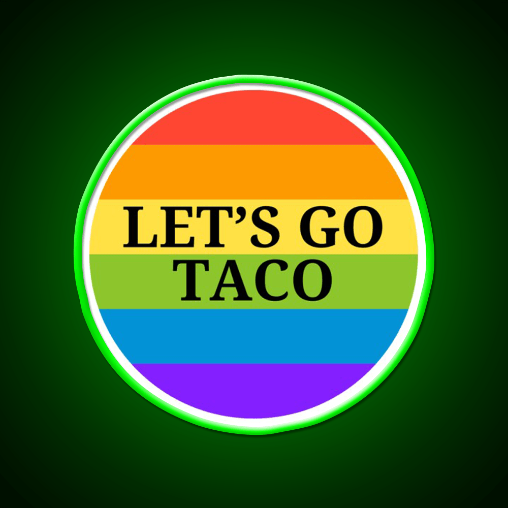 Pride Month Lets Go Taco Led Neon Sign Mexican Food Sign Rgb Color - Shineneon