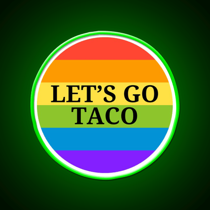 Pride Month Lets Go Taco Led Neon Sign Mexican Food Sign Rgb Color - Shineneon