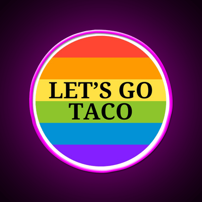 Pride Month Lets Go Taco Led Neon Sign Mexican Food Sign Rgb Color - Shineneon