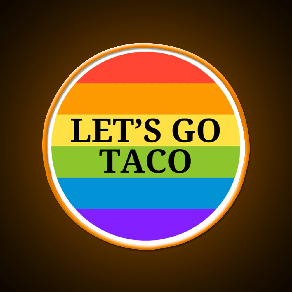 Pride Month Lets Go Taco Led Neon Sign Mexican Food Sign Rgb Color - Shineneon