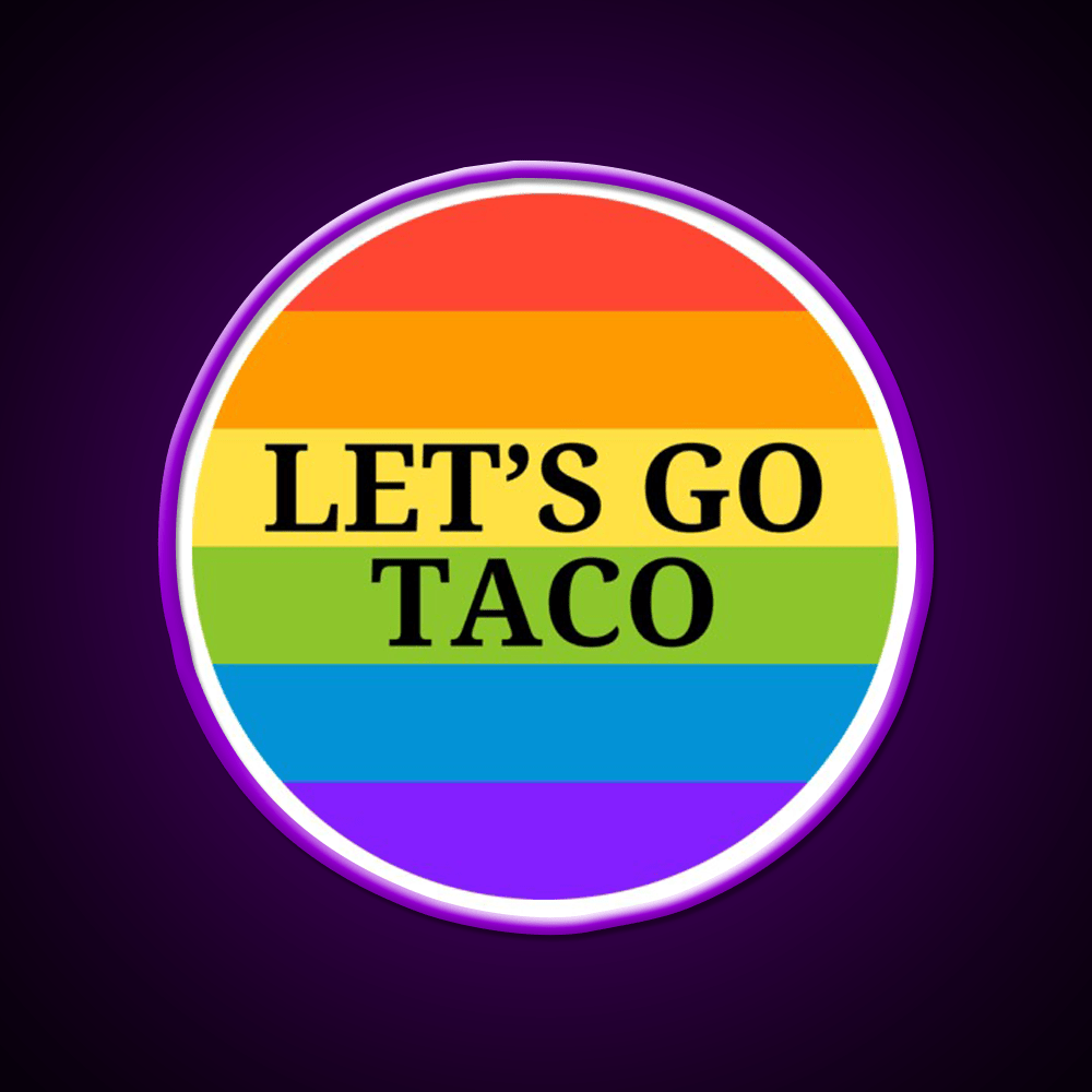 Pride Month Lets Go Taco Led Neon Sign Mexican Food Sign Rgb Color - Shineneon