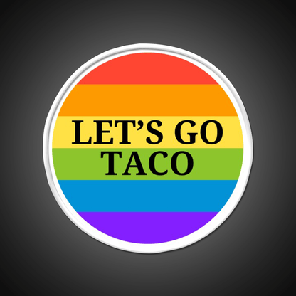 Pride Month Lets Go Taco Led Neon Sign Mexican Food Sign Rgb Color - Shineneon