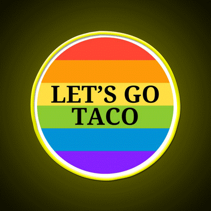 Pride Month Lets Go Taco Led Neon Sign Mexican Food Sign Rgb Color - Custom LED neon sign front view