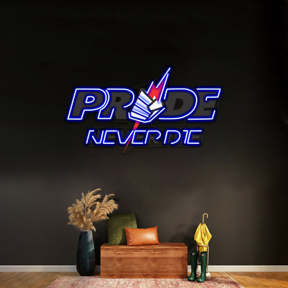 Pride Never Die Artwork Led Signs For Bedroom