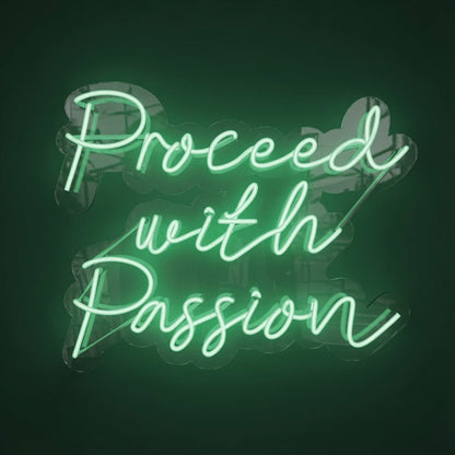 Proceed With Passion LED Neon Sign - Shineneon