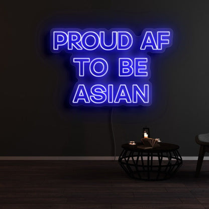 Proud Af To Be Asian Led Neon Sign | Shineneon