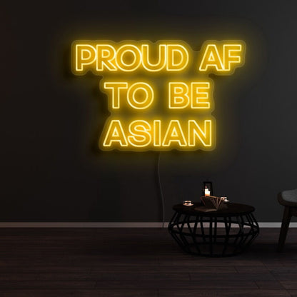Proud Af To Be Asian Led Neon Sign | Shineneon