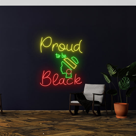 Proud To Be Black Neon Sign