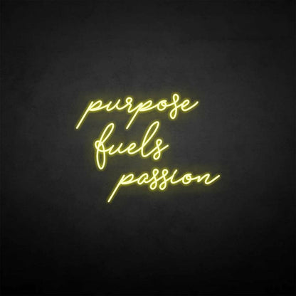 Purpose Fuels Passion Neon Sign | Shineneon