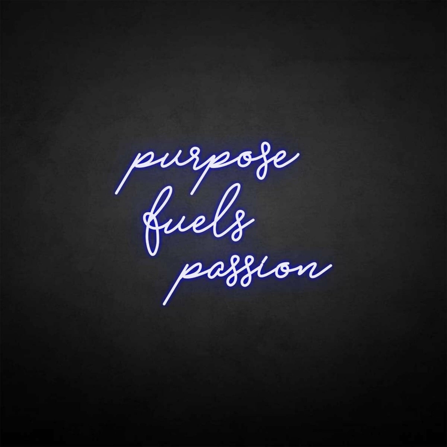 Purpose Fuels Passion Neon Sign | Shineneon