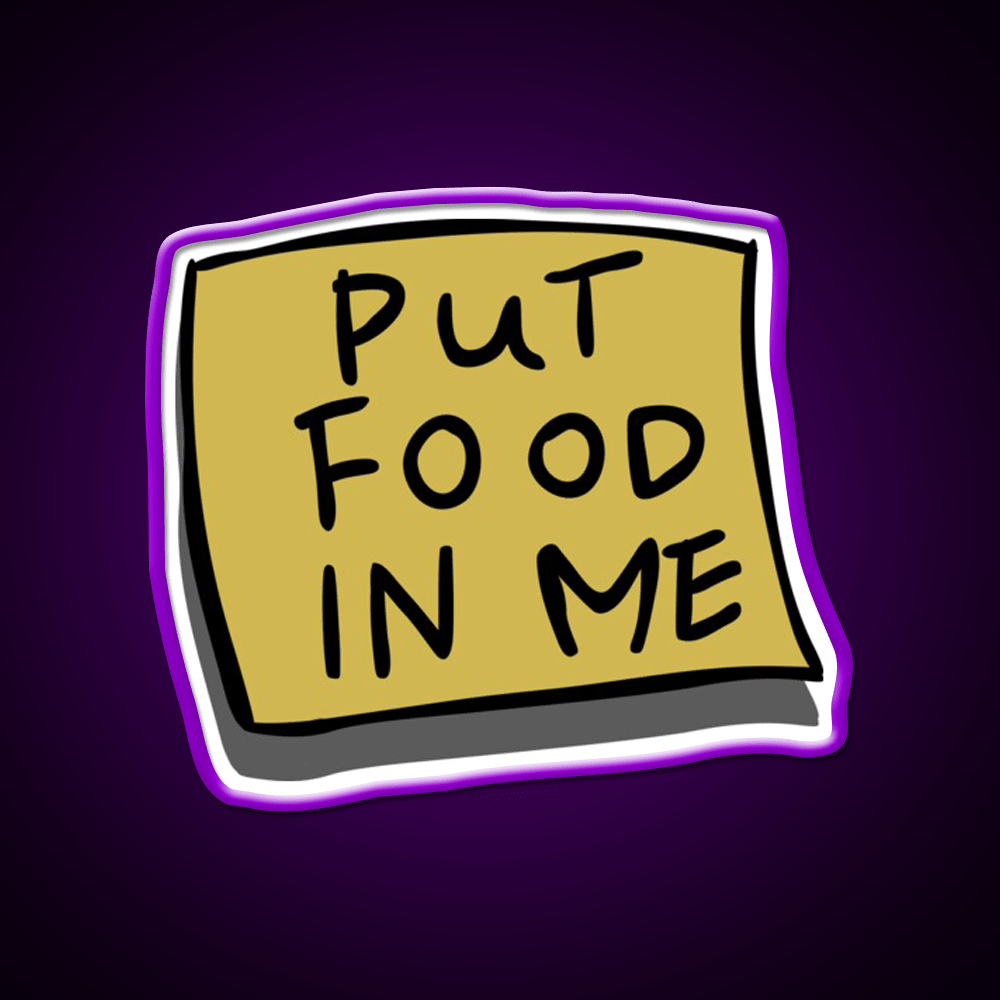 Put Food In Me Snack Food Led Neon Sign Rgb Color - Shineneon