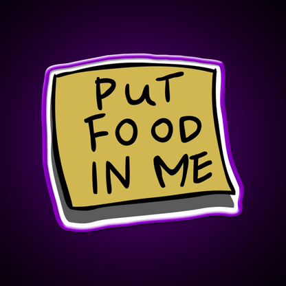 Put Food In Me Snack Food Led Neon Sign Rgb Color - Shineneon