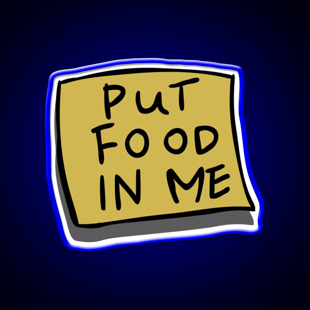Put Food In Me Snack Food Led Neon Sign Rgb Color - Shineneon