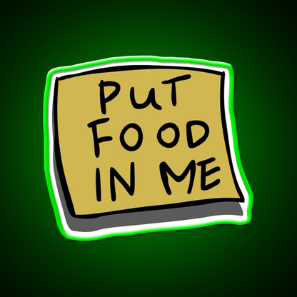 Put Food In Me Snack Food Led Neon Sign Rgb Color - Shineneon