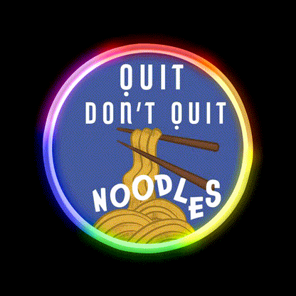 Quit Dont Quit Noodles Led Neon Sign Chinese Food Rgb Color