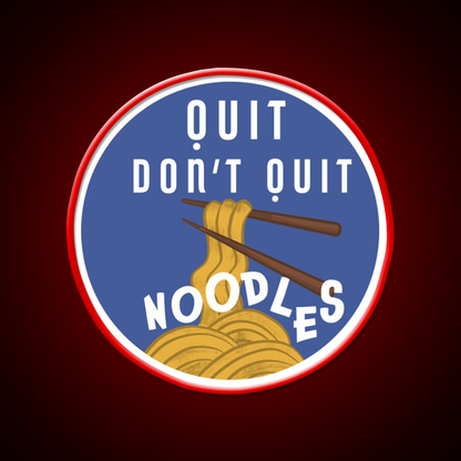Quit Dont Quit Noodles Led Neon Sign Chinese Food Rgb Color