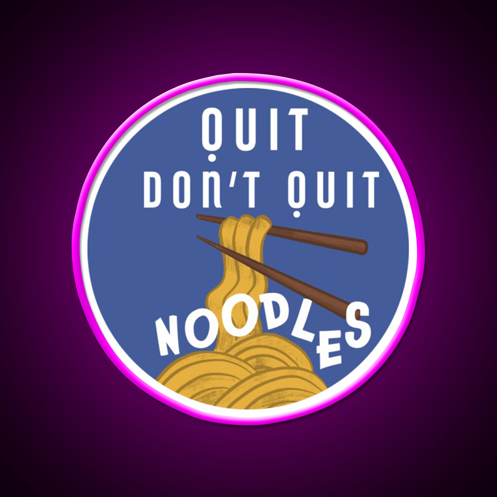 Quit Dont Quit Noodles Led Neon Sign Chinese Food Rgb Color - Shineneon
