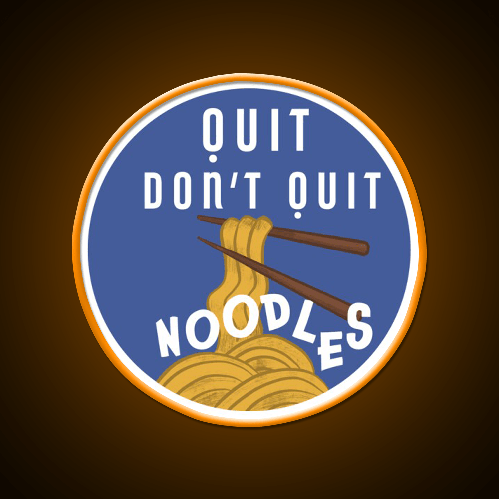 Quit Dont Quit Noodles Led Neon Sign Chinese Food Rgb Color - Shineneon