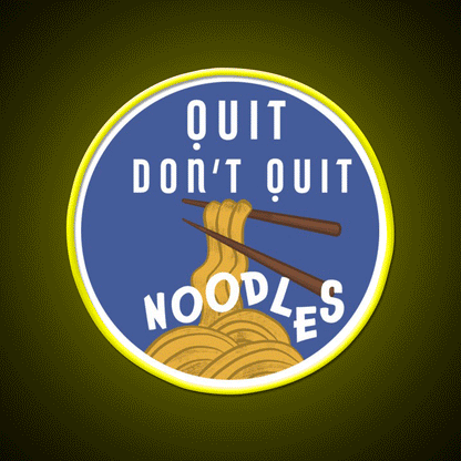 Quit Dont Quit Noodles Led Neon Sign Chinese Food Rgb Color