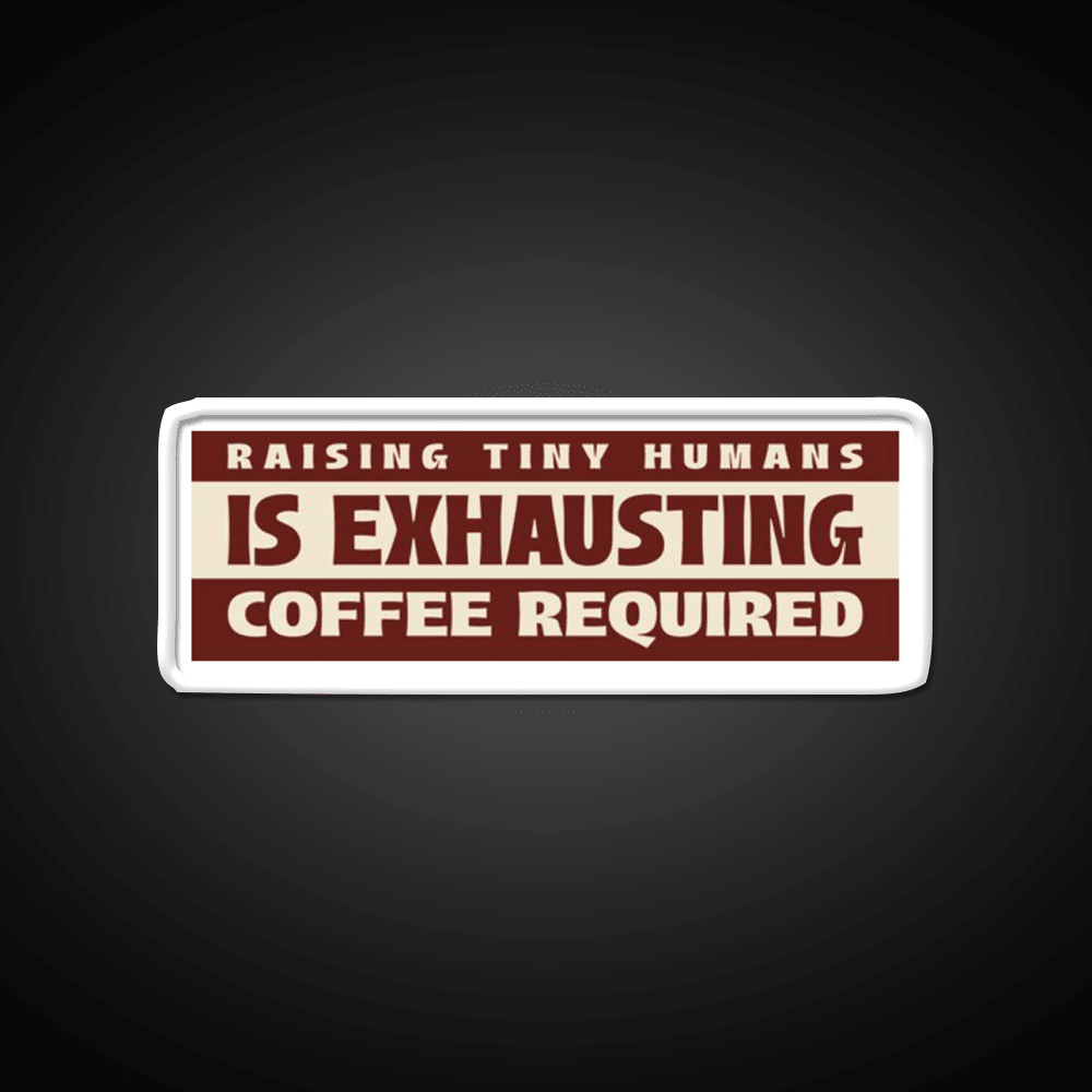 Raising Tiny Humans Is Exhausting Cafe Led Neon Sign Espresso Bar Art Rgb Color - Shineneon