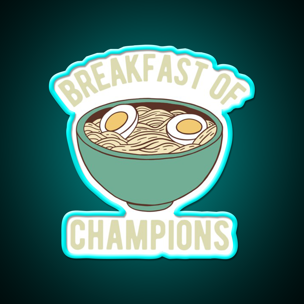 Ramen Breakfast Of Champions Led Neon Sign Chinese Food Rgb Color