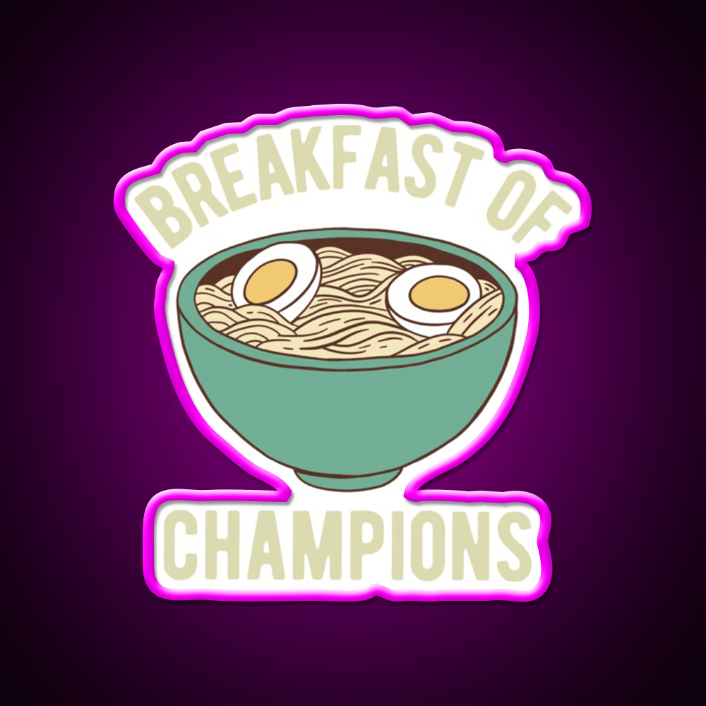 Ramen Breakfast Of Champions Led Neon Sign Chinese Food Rgb Color - Shineneon