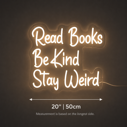 Read Books Be Kind Stay Weird LED Neon Sign Home Wall Art - 04 Size Image