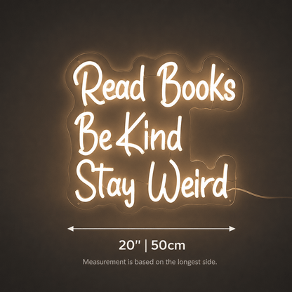 Read Books Be Kind Stay Weird LED Neon Sign Home Wall Art - Shineneon