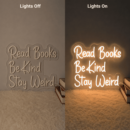 Read Books Be Kind Stay Weird LED Neon Sign Home Wall Art - Shineneon