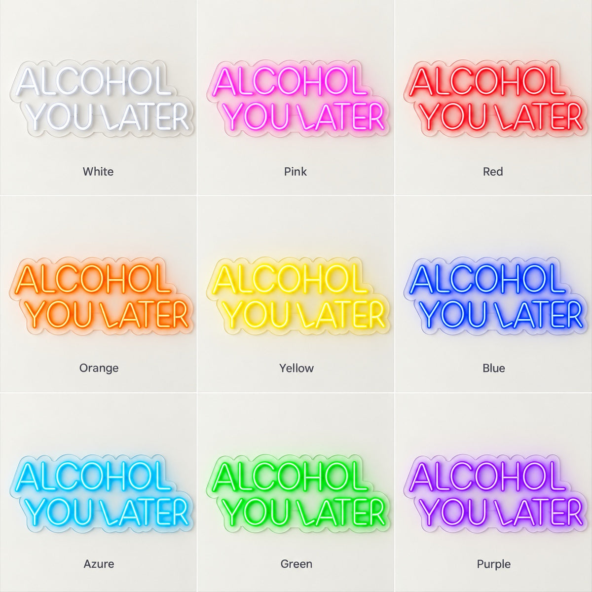 Alcohol You Later LED Neon Sign - nine-color grid