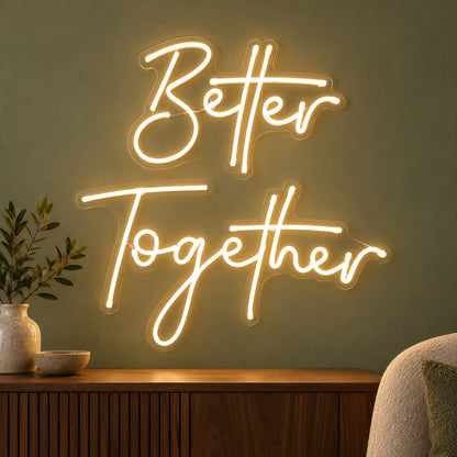 Better Together LED Neon Sign - advertising view